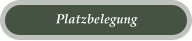 Platzbelegung